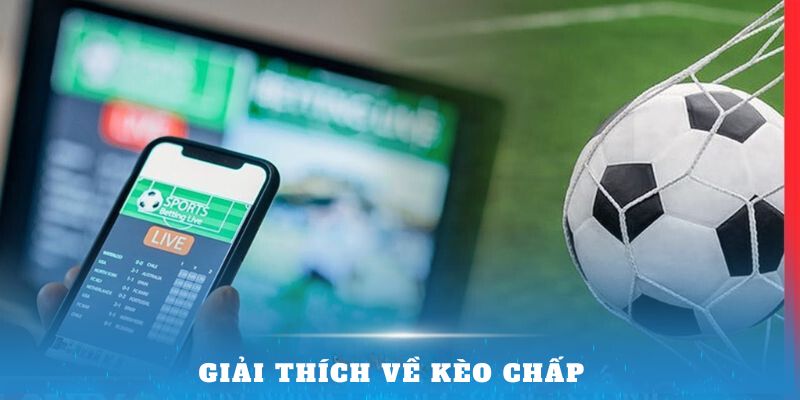 Giải thích về kèo chấp