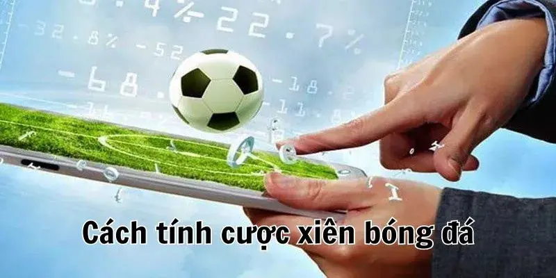 Công thức tính kèo cược xiên cho người mới